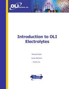 Introduction to OLI Electrolytes Marshall Rafal James Berthold David Linz