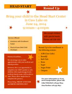 HEAD START  Round Up Bring your child to the Head Start Center in Cass Lake on