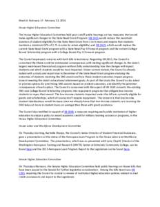 Week 6: February 17- February 23, 2014 House Higher Education Committee The House Higher Education Committee held post-cutoff public hearings on two measures that would make significant changes to the State Need Grant Pr