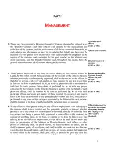 PART I  MANAGEMENT Appointment of 2. There may be appointed a Director-General of Customs (hereinafter referred to as officers