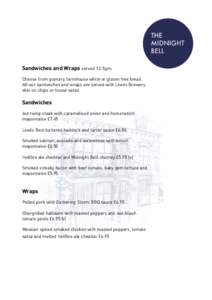 Sandwiches and Wraps served 12-5pm Choose from granary, farmhouse white or gluten free bread. All our sandwiches and wraps are served with Leeds Brewery skin on chips or house salad.  Sandwiches