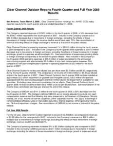 Clear Channel Outdoor Reports Fourth Quarter and Full Year 2008 Results[removed]San Antonio, Texas March 2, 2009…Clear Channel Outdoor Holdings, Inc. (NYSE: CCO) today reported results for its fourth quarter and