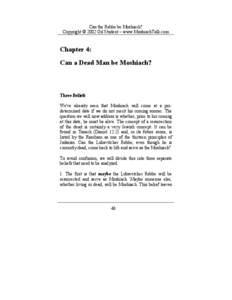 Can the Rebbe be Moshiach? Copyright © 2002 Gil Student – www.MoshiachTalk.com Chapter 4: Can a Dead Man be Moshiach?