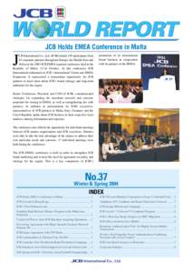 W RLD REPORT JCB Holds EMEA Conference in Malta J  CB International Co., Ltd. (JCBI) hosted 105 participants from