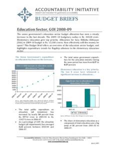 Education Sector, GOI[removed]The union government’s education sector budget allocation has seen a steady increase in the last decade. The 2009–10 budgetary outlay is Rs[removed]crore. Elementary education gets top pr