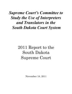 Supreme Court’s Committee to Study the Use of Interpreters and Translators in the South Dakota Court System[removed]Report to the
