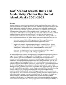GAP: Seabird Growth, Diets and Productivity, Chiniak Bay, Kodiak Island, Alaska 2001–2005 Abstract  Seabirds may serve as sensitive indicators of marine conditions that impact Steller sea  lions because