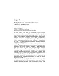 Chapter 8 Discipline-Based Economics Standards: Opportunity And Obstacles Robert M. Costrell University of Massachusetts at Amherst and Massachusetts Executive Office for Administration and Finance