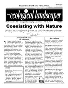 Because land doesn’t come with a manual...  The Newsletter of the Ecological Landscaping Association Vol. 12, No. 3