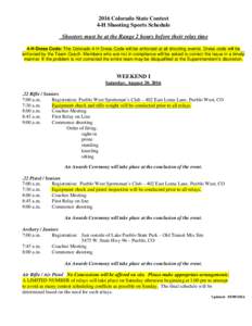 2016 Colorado State Contest 4-H Shooting Sports Schedule Shooters must be at the Range 2 hours before their relay time 4-H Dress Code: The Colorado 4-H Dress Code will be enforced at all shooting events. Dress code will 