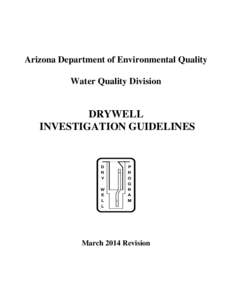 Arizona Department of Environmental Quality Water Quality Division DRYWELL INVESTIGATION GUIDELINES