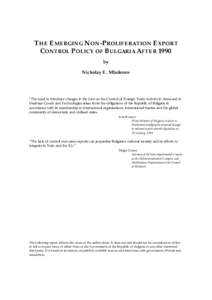 THE EMERGING NON-PROLIFERATION EXPORT CONTROL POLICY OF BULGARIA AFTER 1990 by Nickolay E. Mladenov  “The need to introduce changes in the Law on the Control of Foreign Trade Activity in Arms and in