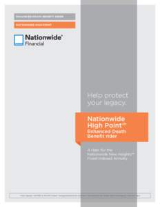 ENHANCED DEATH BENEFIT RIDER NATIONWIDE HIGH POINT Help protect your legacy. Nationwide