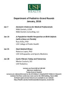 Department of Pediatrics Grand Rounds January, 2016 Jan 7 Domestic Violence for Medical Professionals Nikki Daniels, LCSW