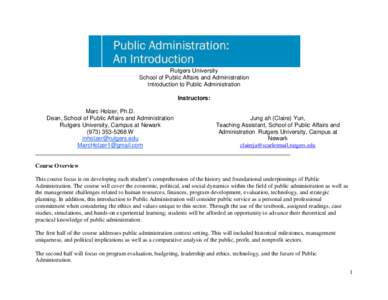 Rutgers University School of Public Affairs and Administration Introduction to Public Administration Instructors: Marc Holzer, Ph.D. Dean, School of Public Affairs and Administration