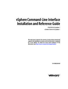 vSphere Command-Line Interface Installation and Reference Guide ESX/ESXi 4.0 Update 1 vCenter Server 4.0 Update 1  This document supports the version of each product listed and