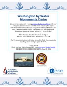 Washington by Water Monuments Cruise Join us for a relaxing July evening cruising the Potomac River with your colleagues. Share stories of your Hill visits and enjoy the sights. Narration will be provided as you sail pas