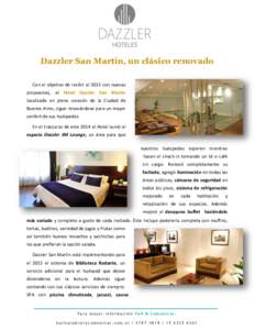 Dazzler San Martín, un clásico renovado Con el objetivo de recibir el 2015 con nuevas propuestas, el Hotel Dazzler San Martín localizado en pleno corazón de la Ciudad de Buenos Aires, sigue renovándose para un mayor