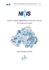 Northern Ireland Neighbourhood Information Service - NINIS _____________________________________________________________ Northern Ireland Neighbourhood Information Service for Investing for Health