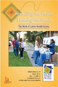 Preface by Robert K. Ross, md I first met the remarkable America Bracho and the good folks at Latino Health Access in 1999, and what a treat it was. At the time I was about to wrap up a seven-year stint as Health and Hu
