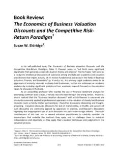 Book Review: The Economics of Business Valuation Discounts and the Competitive Risk1 Return Paradigm Susan W. Eldridge2