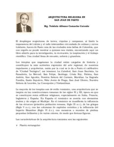 ARQUITECTURA RELIGIOSA EN SAN JUAN DE PASTO Mg. Teódulo Alfonso Camacho Caicedo El despliegue majestuoso de torres, cúpulas y campanas, al fondo la imponencia del volcán y el valle interandino circundado de colinas y 