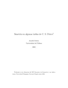 Simetr´ıa en algunas tablas de C. S. Peirce1 Arnold Oostra Universidad del TolimaPublicado