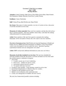 Governor’s Task Force on Autism June 7, 2004 Meeting Minutes Attendees: Linda Carmody, Kathy Draves, Rose Helms, Kevin Klatt, Diane Konkel, Deb Mandarino, Heather Marenda, Paula Petit, Cynthia Thomas Facilitator: Karen