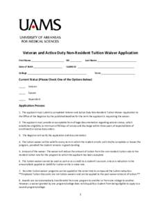 Veteran and Active Duty Non-Resident Tuition Waiver Application First Name _________________________ MI _________ Date of Birth ______________________ Last Name ______________________________