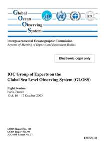 IOC Group of Experts on the Global Sea Level Observing System (GLOSS), eighth session, Paris, France, 13 and[removed]October 2003; IOC. Reports of meetings of experts and equivalent bodies; Vol.:200; 2004