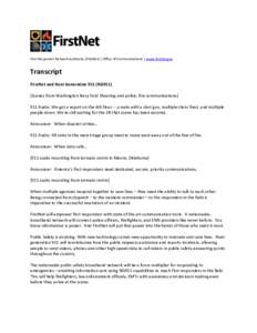 First Responder Network Authority (FirstNet) | Office of Communications | www.firstnet.gov  Transcript FirstNet and Next Generation 911 (NG911) [Scenes from Washington Navy Yard Shooting and police, fire communications] 