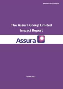 Assura Group Limited  The Assura Group Limited Impact Report  October 2013