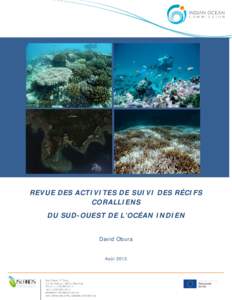 REVUE DES ACTIVITES DE SUIVI DES RÉCIFS CORALLIENS DU SUD-OUEST DE L’OCÉAN INDIEN David Obura  Août 2013