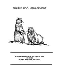 PRAIRIE DOG MANAGEMENT  MONTANA DEPARTMENT OF AGRICULTURE BOX[removed]HELENA, MONTANA[removed]