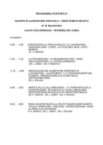 PROGRAMMA SCIENTIFICO TRAINING IN LAPAROSCOPIA UROLOGICA - CORSO TEORICO PRATICO[removed]MAGGIO 2014 CASA DI CURA PEDERZOLI – PESCHIERA DEL GARDA 29 MAGGIO 14:[removed]:00