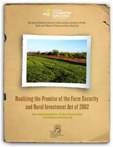 An agricultural conservation policy project of the Soil and Water Conservation Society Realizing the Promise of the Farm Security and Rural Investment Act of 2002