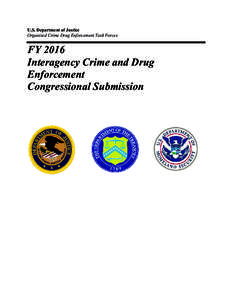 U.S. Department of Justice Organized Crime Drug Enforcement Task Forces FY 2016 Interagency Crime and Drug Enforcement