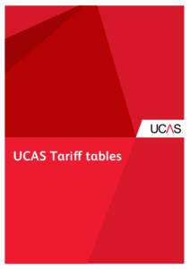 UCAS Tariff tables  Contents 1.	 A levels and AS – GCE & VCE	 2.