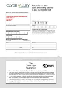 Instruction to your Bank or Building Society to pay by Direct Debit Please fill in the whole form using a ball point pen and send it to:  Clyde Valley Housing Association Ltd.