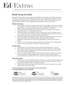 Ed Extras Helpful information about learning brought to you by Reading Rockets, Colorin Colorado, and LD OnLine Book Swap for Kids Libraries and bookstores are great options for building a home library. Another great res