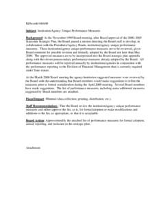 Killworth[removed]Subject: Institution/Agency Unique Performance Measures Background: At the November 1999 Board meeting, after Board approval of the[removed]Statewide Strategic Plan, the Board passed a motion directin