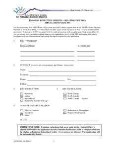 EMISSION REDUCTION CREDITS - CREATING NEW ERCs APPLICATION FORM -05A Use this form along with APCD Form –01 to create new ERCs and to register them in the APCD’s Source Register. Pursuant to APCD Rule 806.L, fees ass