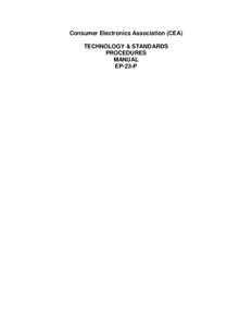 Consumer Electronics Association (CEA) TECHNOLOGY & STANDARDS PROCEDURES MANUAL EP-23-P