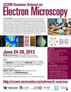 CCEM Summer School on  Electron Microscopy a 5-day course for users with experience in electron microscopy, on the fundamentals of aberration corrected imaging, electron energy loss spectroscopy, electron tomography, ult