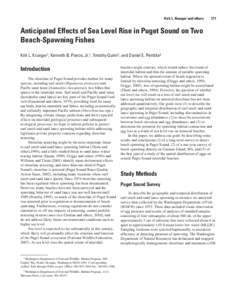 Kirk L. Krueger and others   171  Anticipated Effects of Sea Level Rise in Puget Sound on Two Beach-Spawning Fishes Kirk L. Krueger1, Kenneth B. Pierce, Jr.1, Timothy Quinn1, and Daniel E. Penttila2