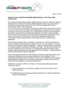April 17, 2015 Statement from the National Disability Rights Network on the Every Child Achieves Act The National Disability Rights Network (NDRN) applauds Chairman Alexander, Ranking Member Murray, and the entire Senate