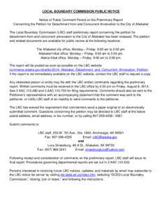 LOCAL BOUNDARY COMMISSION PUBLIC NOTICE Notice of Public Comment Period on the Preliminary Report Concerning the Petition for Detachment from and Concurrent Annexation to the City of Allakaket The Local Boundary Commissi