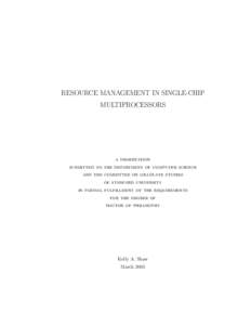 RESOURCE MANAGEMENT IN SINGLE-CHIP MULTIPROCESSORS a dissertation submitted to the department of computer science and the committee on graduate studies