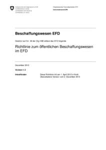 Eidgenössisches Finanzdepartement EFD Generalsekretariat EFD Beschaffungswesen EFD Gestützt auf Art. 38 der Org-VöB erlässt das EFD folgende