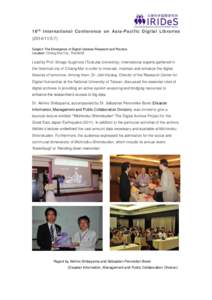 16 th International Conference on Asia-Pacific Digital LibrariesSubject: The Emergence of Digital Libraries Research and Practice Location: Chiang Mai City, Thailand  Lead by Prof. Shiego Sugimoto (Tsukuba